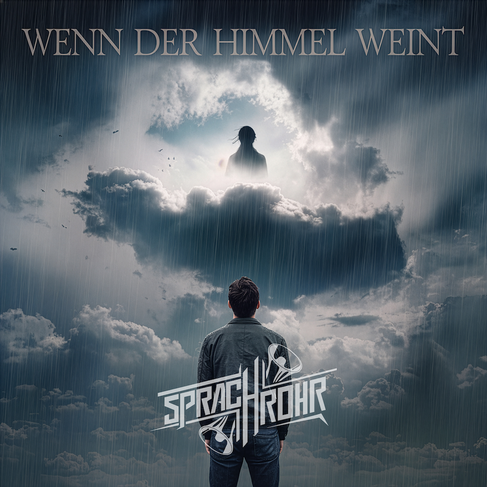 Sprachrohr - Wenn der Himmel weint (Single)